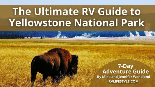 Yellowstone National Park RV Adventure Guide