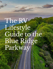 RV Lifestyle Guide to the Blue Ridge Parkway - Virginia and North Carolina RV Travel Guide, PDF Download