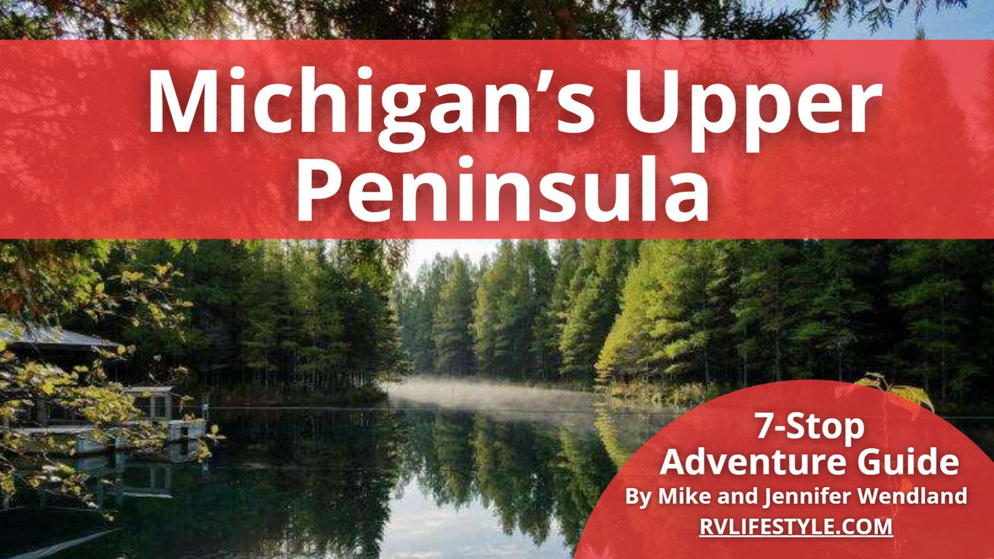 Michigan's Upper Peninsula RV Adventure Guide